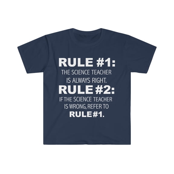 Rules Science Teacher is always right never wrong Unisex T-shirt S-3XL