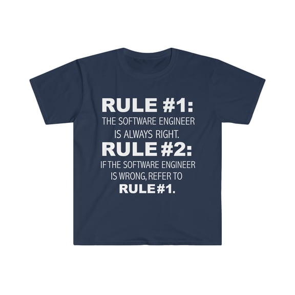 Rules Software Engineer is always right Engineering Unisex T-shirt S-3XL