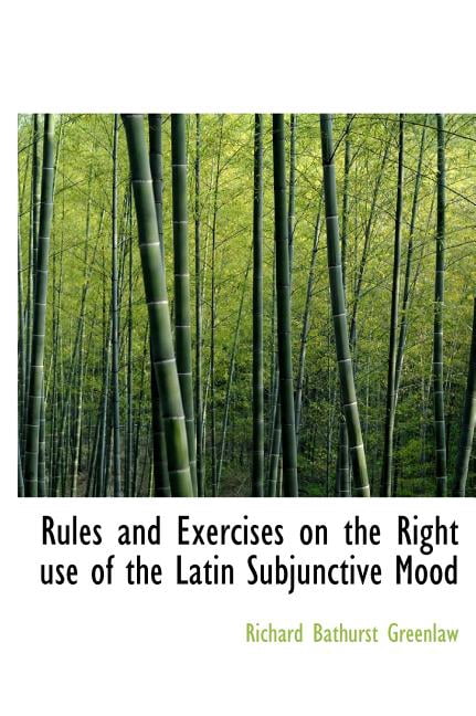 Rules and Exercises on the Right Use of the Latin Subjunctive Mood Hardcover