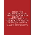thumbnail image 1 of Rules for Development of the Hydrocarbon Fields of Turkmenistan in the 'Golden Age' of Turkmen Nation, 1 of 1