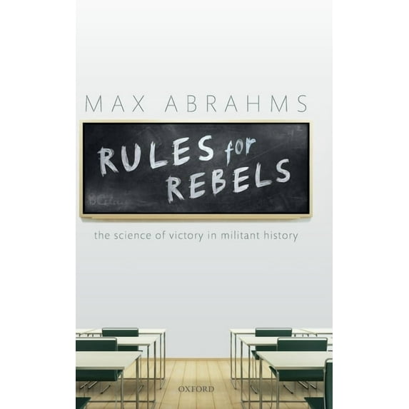 Rules for Rebels: The Science of Victory in Militant History, (Hardcover)