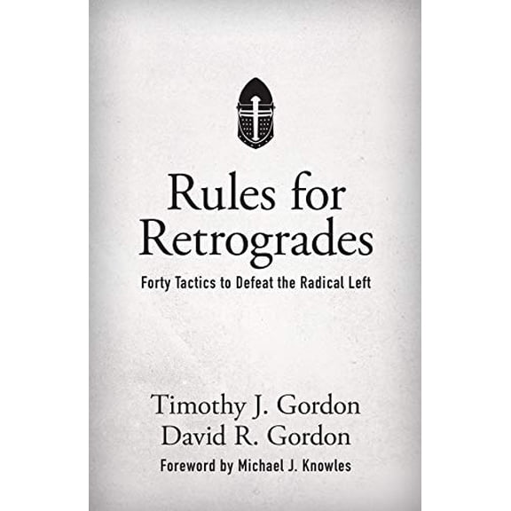Pre-Owned Rules for Retrogrades: Forty Tactics to Defeat the Radical Left (Hardcover) 1505115930 9781505115932