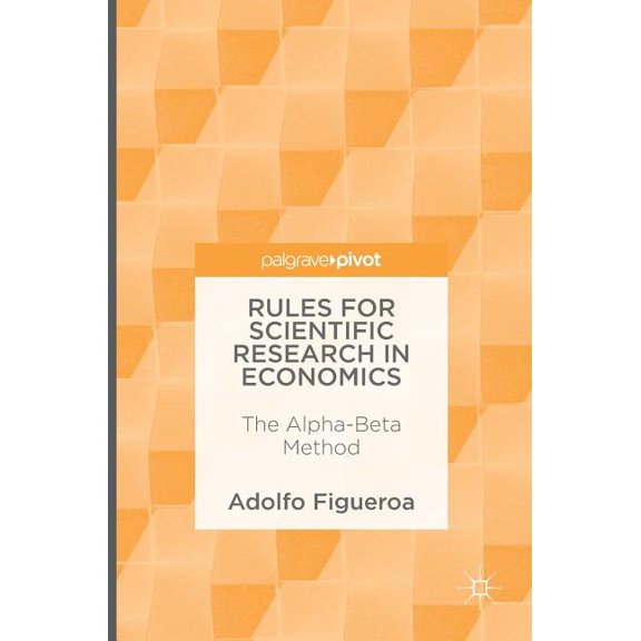 Rules for Scientific Research in Economics: The Alpha-Beta Method, (Hardcover)