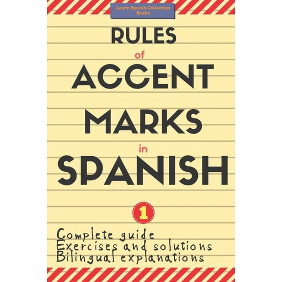 Accent Marks in Spanish (Bilingual Editi Rules of Accent Marks in Spanish: Spanish Accentuation (Spelling and Grammar), Book 1, (Paperback)