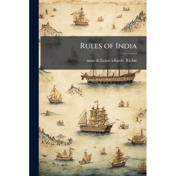 Rules of India : Lord Amberst and the British Advance Eastwards. (Paperback)