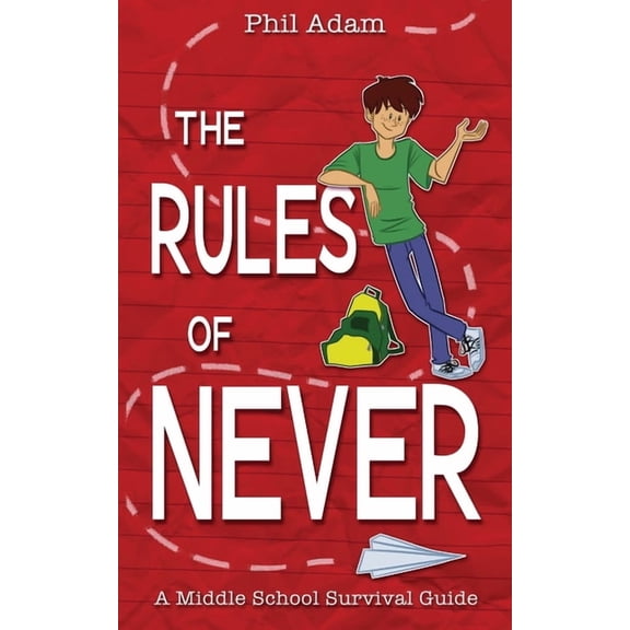 Book 1 of 2: The Rules of Never The Rules of Never: A Middle School Survival Guide, (Paperback)