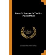 Rules of Practice in the U.S. Patent Office Paperback