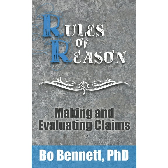Rules of Reason Rules of Reason: Making and Evaluating Claims, Book 1, (Paperback)