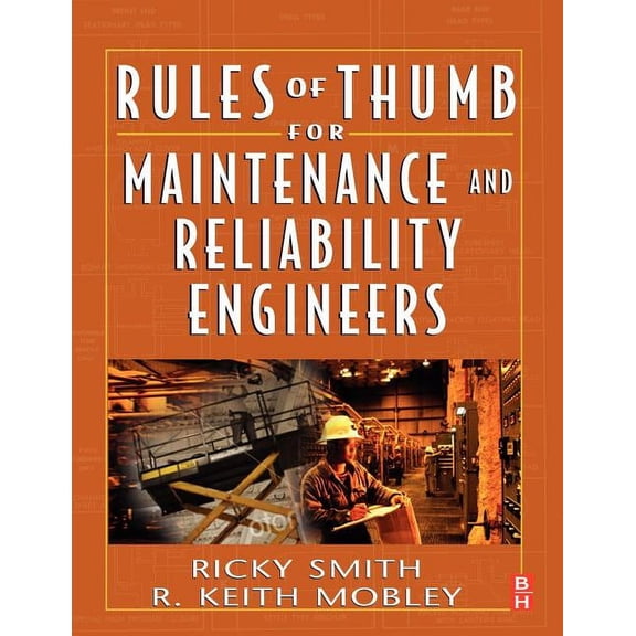 Rules of Thumb for Maintenance and Reliability Engineers