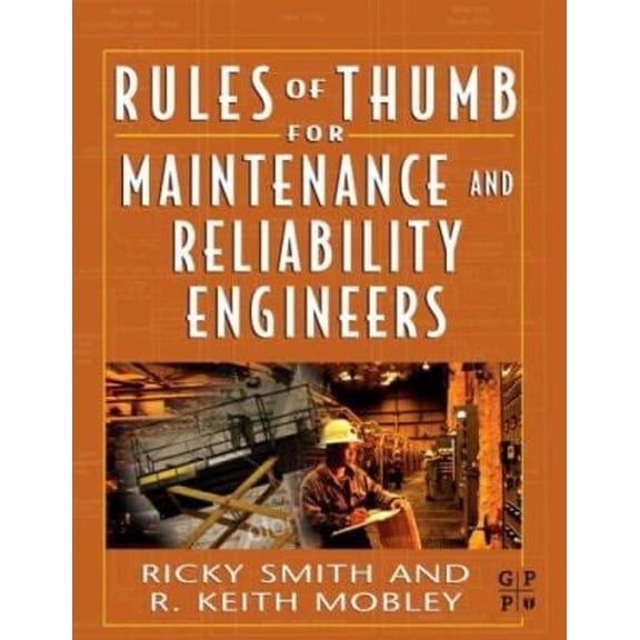 Pre-Owned Rules of Thumb for Maintenance and Reliability Engineers (Paperback) 0750678623 9780750678629