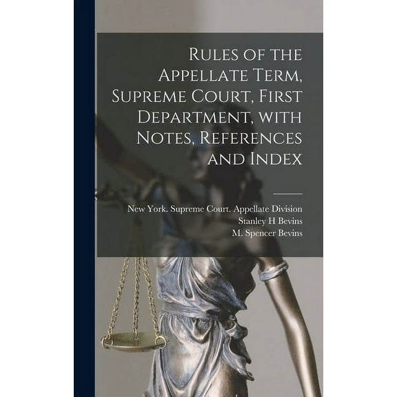 Rules of the Appellate Term, Supreme Court, First Department, With Notes, References and Index (Hardcover)