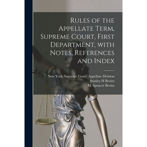 Rules of the Appellate Term, Supreme Court, First Department, With Notes, References and Index (Paperback)