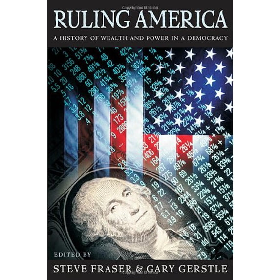 Pre-Owned Ruling America – A History of Wealth and Power in a Democracy Hardcover