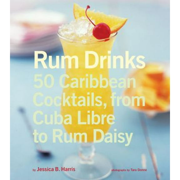 Pre-Owned Rum Drinks: 50 Caribbean Cocktails, from Cuba Libre to Rum Daisy (Hardcover) 0811866998 9780811866996