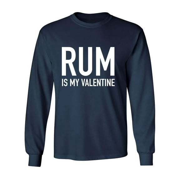 Rum Is My Valentine Adult Long Sleeve T-shirt