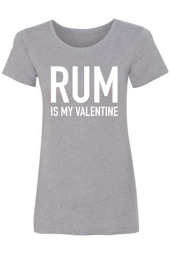 Rum Is My Valentine Womens crewneck tee