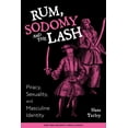 thumbnail image 1 of Rum, Sodomy and the Lash: Piracy, Sexuality, and Masculine Identity, (Paperback), 1 of 1