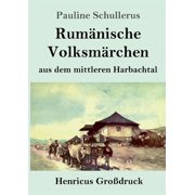 Rumnische Volksmrchen aus dem mittleren Harbachtal Grodruck German Edition Paperback 3847835262 9783847835264 Pauline Schullerus