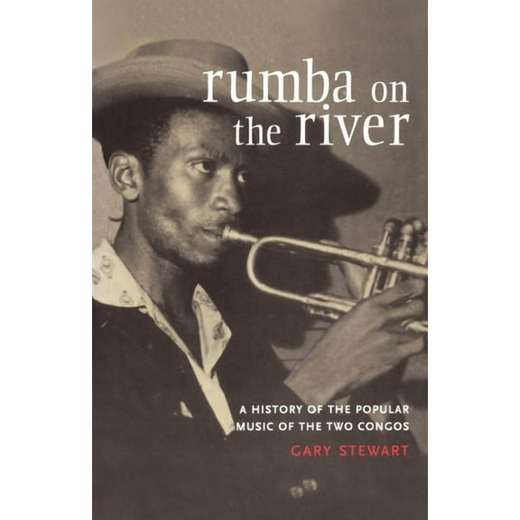 Rumba on the River: A History of the Popular Music of the Two Congos, (Paperback)