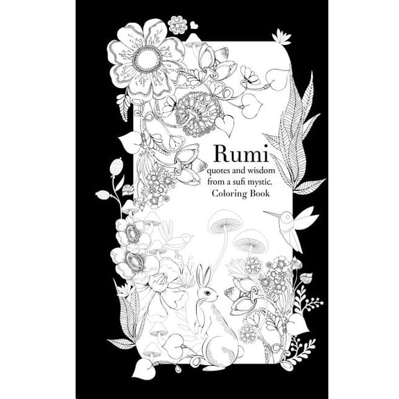 Rumi, Quotes and Wisdom from a Sufi Mystic Colouring Book: A Coloring Book with Wisdom and Words (Paperback) by Lindsey Boylan