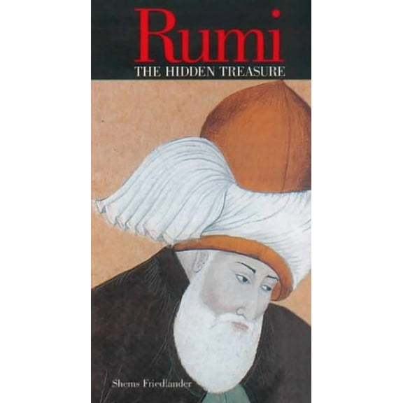 Rumi The Hidden Treasure (Paperback)