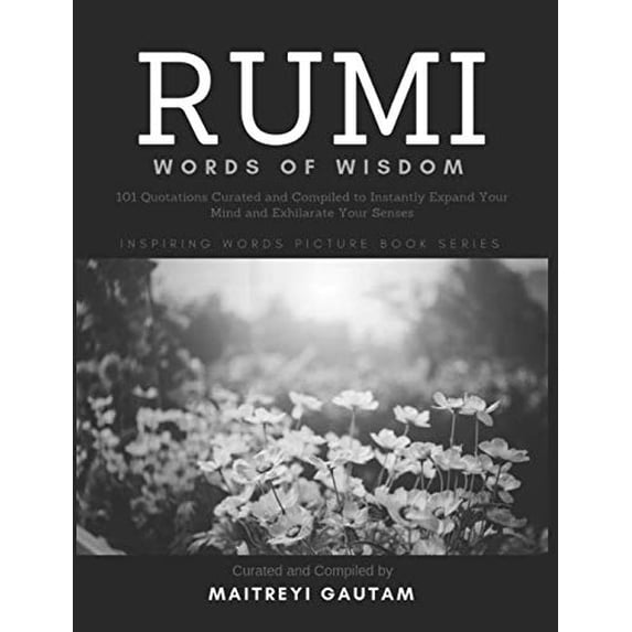 Pre-Owned Rumi Words of Wisdom: 101 Quotations Curated and Compiled To Instantly Expand Your Mind And Exhilarate Your Senses (Inspiring Words Picture Book Series) Paperback - USED