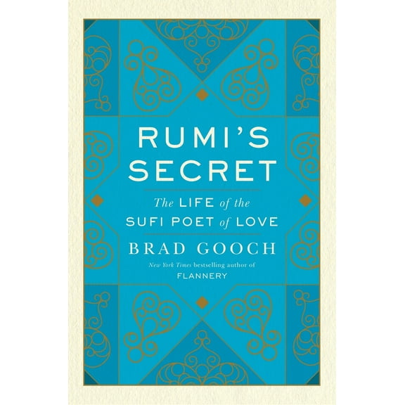 Pre-Owned Rumi's Secret: The Life of the Sufi Poet of Love (Hardcover) 0061999148 9780061999147