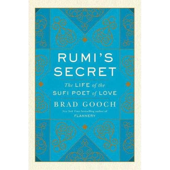 Pre-Owned Rumi's Secret: The Life of the Sufi Poet of Love (Hardcover)
