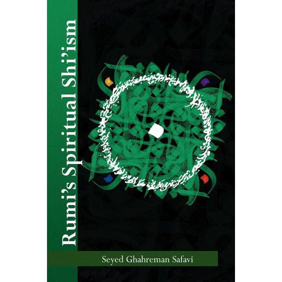 Rumi's Spiritual Shi'ism, (Paperback)