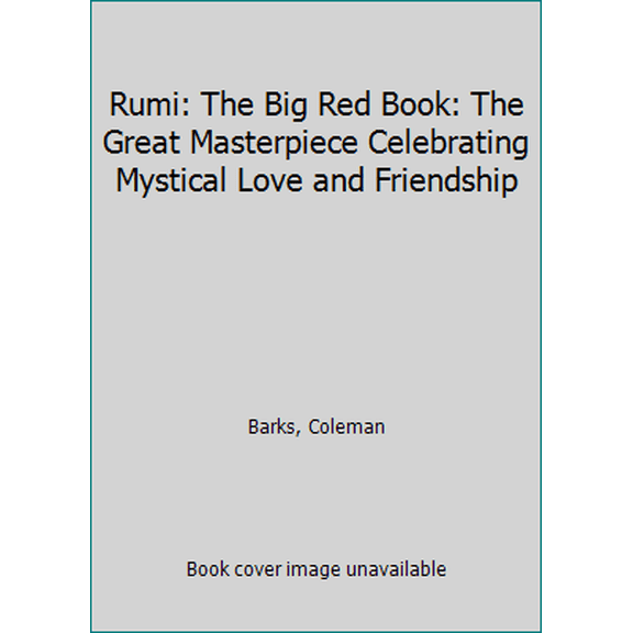 Pre-Owned Rumi: The Big Red Book: The Great Masterpiece Celebrating Mystical Love and Friendship (Paperback) 0061905836 9780061905834