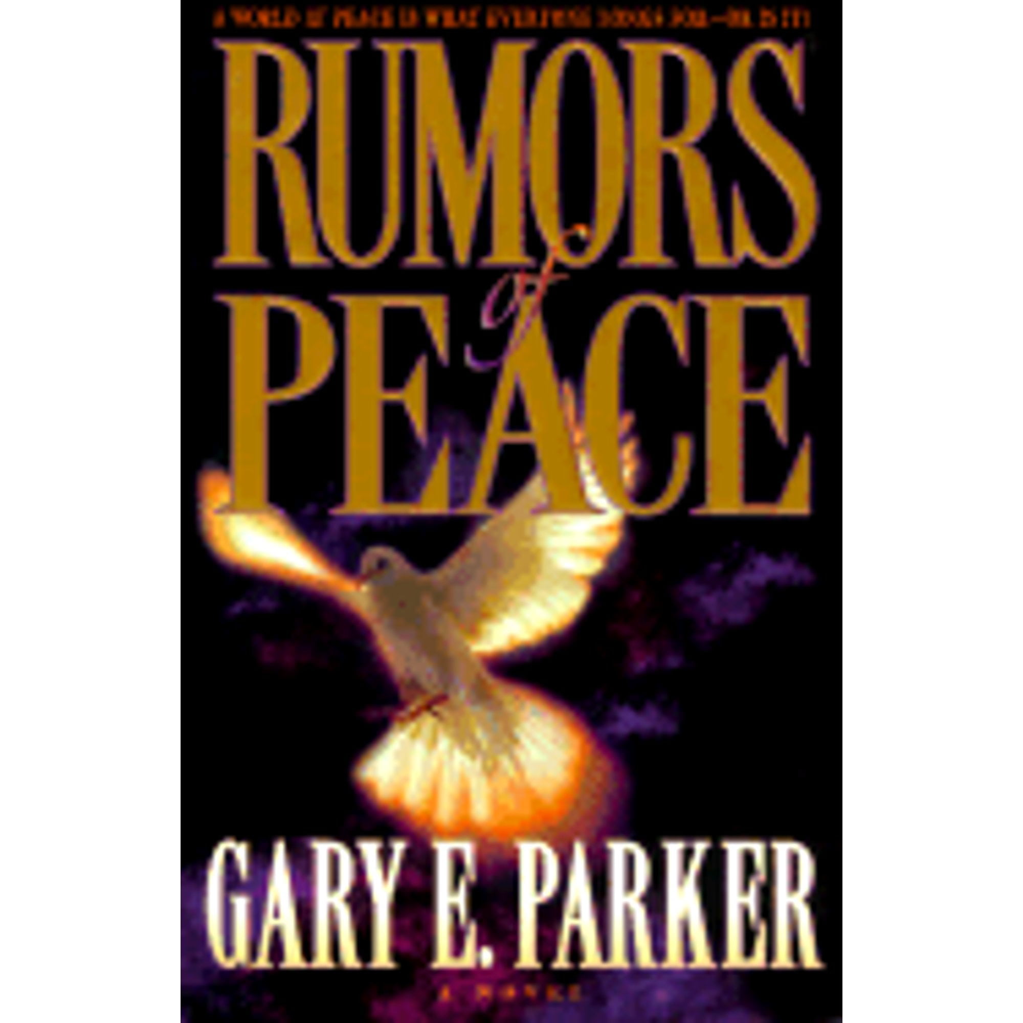 Pre-Owned Rumors of Peace: A World at Peace is What Everyone Longs For-Or It? (Paperback 9780764222573) by Dr. Gary E Parker