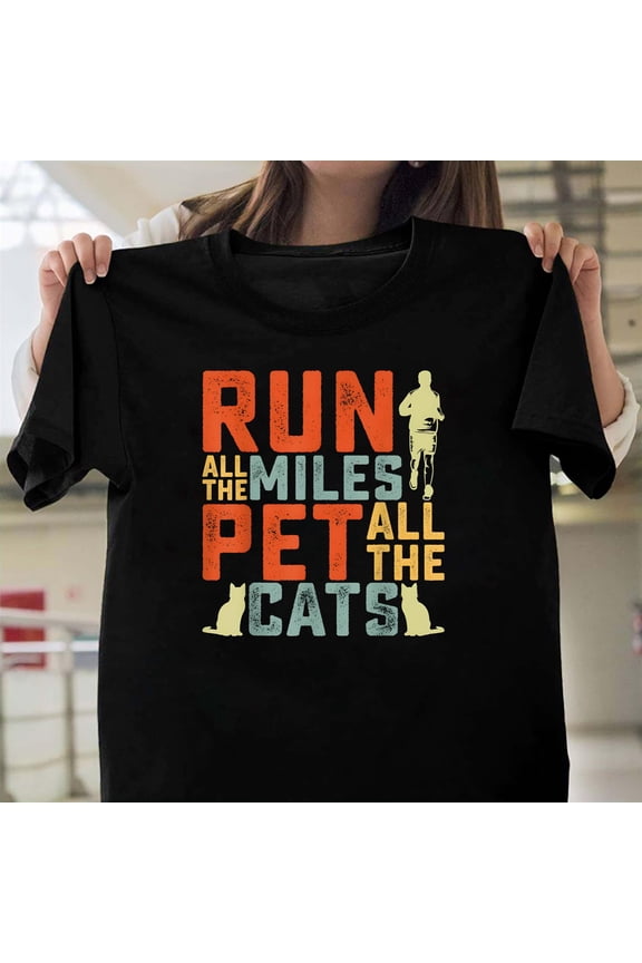 Run All The Miles Pet All The Cats Funny Marathon Unisex T-Shirt, Runner Graphic V70907, Up to Size 5XL