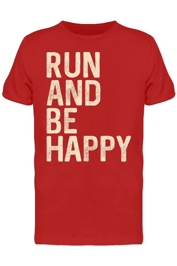 Run And Be Happy Design T-Shirt Men -Image by Shutterstock, Male Small