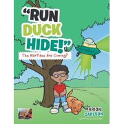 Run Duck Hide! the Martians Are Coming?, Paperback