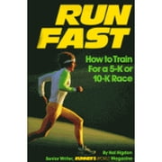 Run Fast How to Train for a 5-K or 10-K Race Paperback by Hal Higdon
