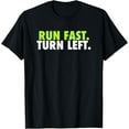 thumbnail image 1 of Run Fast Turn Left - Funny Track Runner Motivational Fitness T-Shirt, 1 of 4