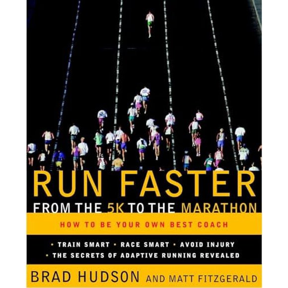 Run Faster from the 5K to the Marathon : How to Be Your Own Best Coach (Paperback)