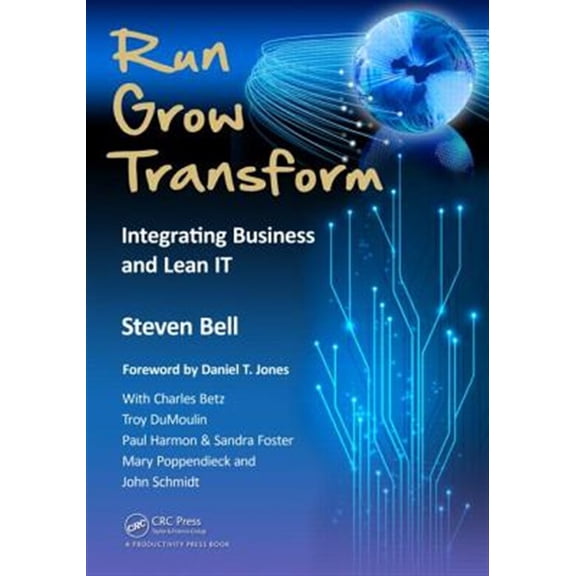 Pre-Owned Run Grow Transform: Integrating Business and Lean IT (Paperback) 1466504498 9781466504493
