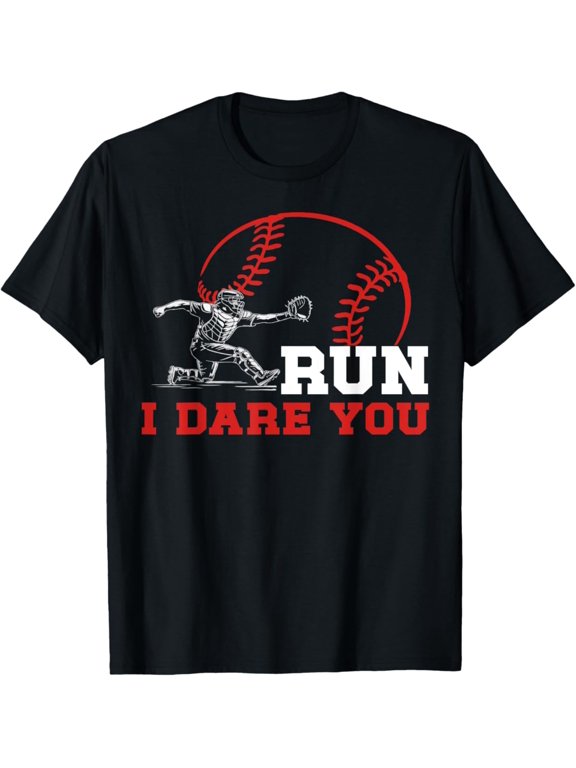 Run I Dare You Baseball Catcher Baseball Player Slogan T-Shirt