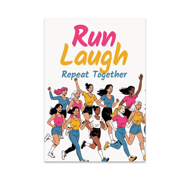 Run Laugh Repeat Together - Social Running Enthusiast - 13x19 Poster Print
