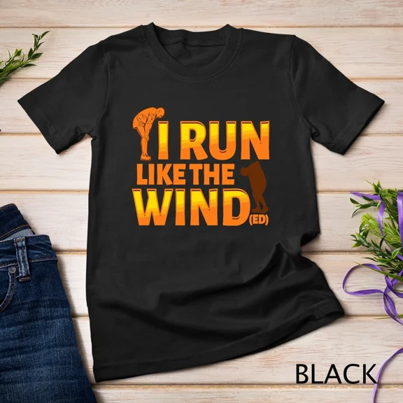Run Like The Wind Funny Runner Jogging Fitness Humor Gift Unisex T-Shirt up to 5XL