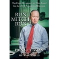 thumbnail image 1 of Run Mitch, Run : The Hard Decisions One Man Faced for the 2012 Presidential Election, 1 of 1