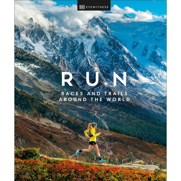 Run: Races and Trails Around the World, (Hardcover)