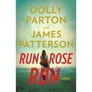 Run, Rose, Run by James Patterson & Dolly Parton (Paperback)
