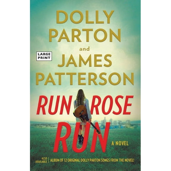 Run, Rose, Run by James Patterson & Dolly Parton (Paperback) (Large Print)