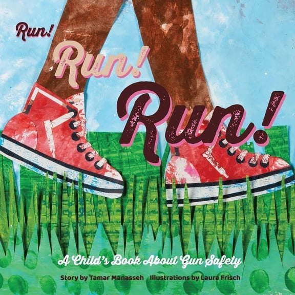 Run! Run! Run!: A Child's Book About Gun Safety (Paperback)