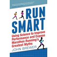 thumbnail image 1 of Pre-Owned Run Smart: Using Science to Improve Performance and Expose Marathon Running's Greatest Myths (Paperback) 1472939689 9781472939685, 1 of 1