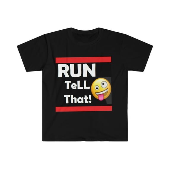 Run Tell That ! Unisex Softstyle T-Shirt