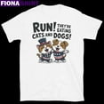 Run Theyre Eating Cats And Dogs Shirt