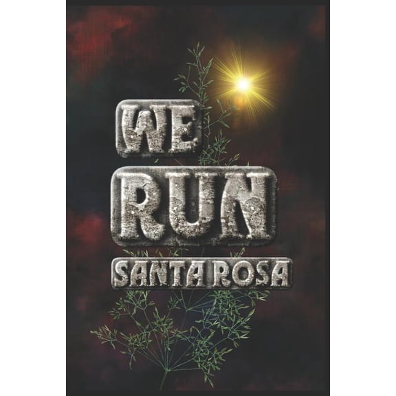 Run This City: We Run Santa Rosa : Half Marathon Training Diary (Series #51) (Paperback)